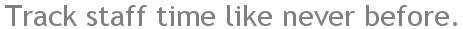 Time tracking software for Windows, Unix, and Linux. Track time like never before.